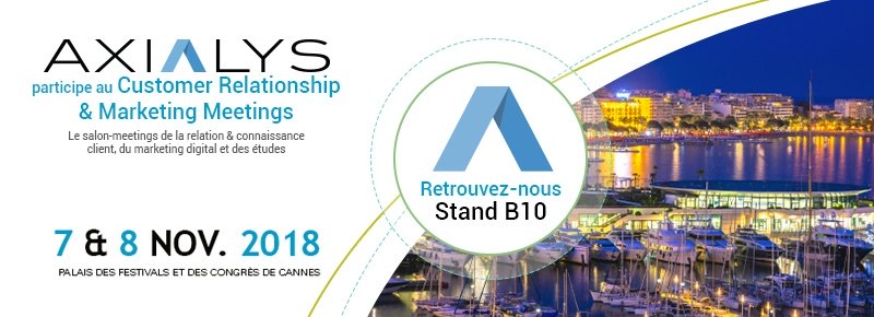 Axialys participe au Customer Relationship & Marketing Meetings de Cannes 2018