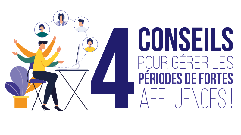 4 conseils pour gérer les périodes de fortes affluences