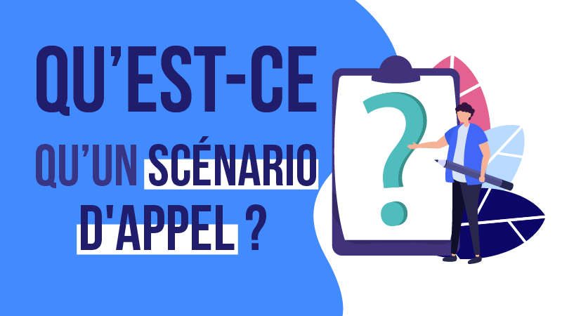 Qu'est-ce qu'un scénario d'appel ?