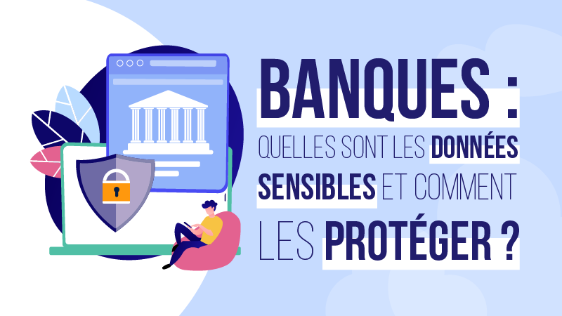 banques données sensibles sécuriser