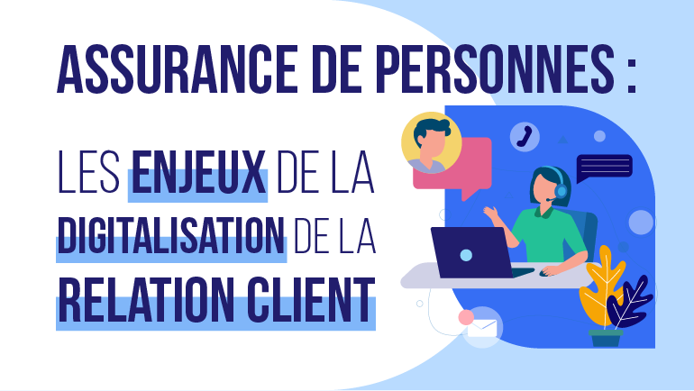 assurance de personnes - digitalisation relation client
