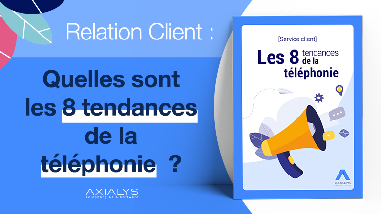Ebook : [Relation client] Les 8 tendances de la téléphonie en 2023